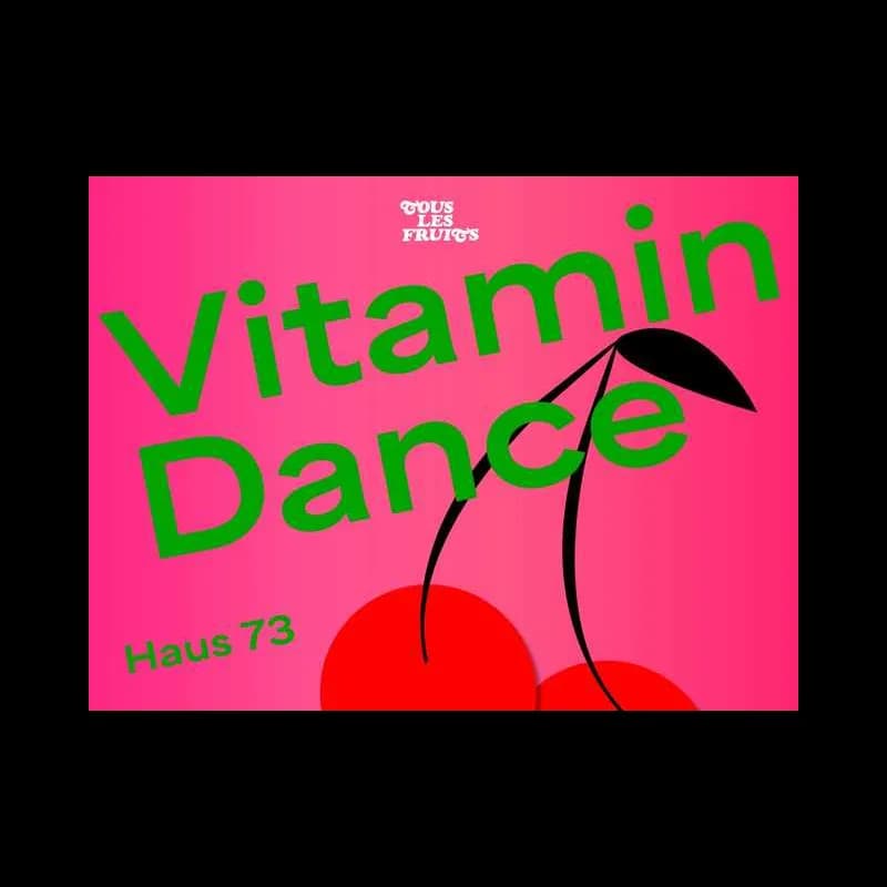Flyer: Tous Les Fruits pres. Vitamin Dance (Disco / House / Trance) Flyer: Tous Les Fruits pres. Vitamin Dance (Disco / House / Trance)