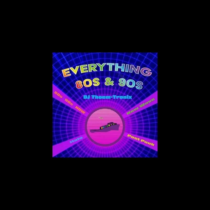Flyer: EVERYTHING 80s & 90smit DJ THOEMTRONIX Flyer: EVERYTHING 80s & 90smit DJ THOEMTRONIX