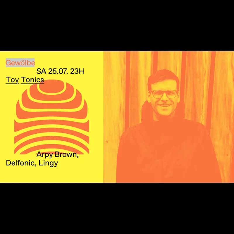 Flyer: Toy Tonics with Arpy Brown, Delfonic, Lingy Flyer: Toy Tonics with Arpy Brown, Delfonic, Lingy
