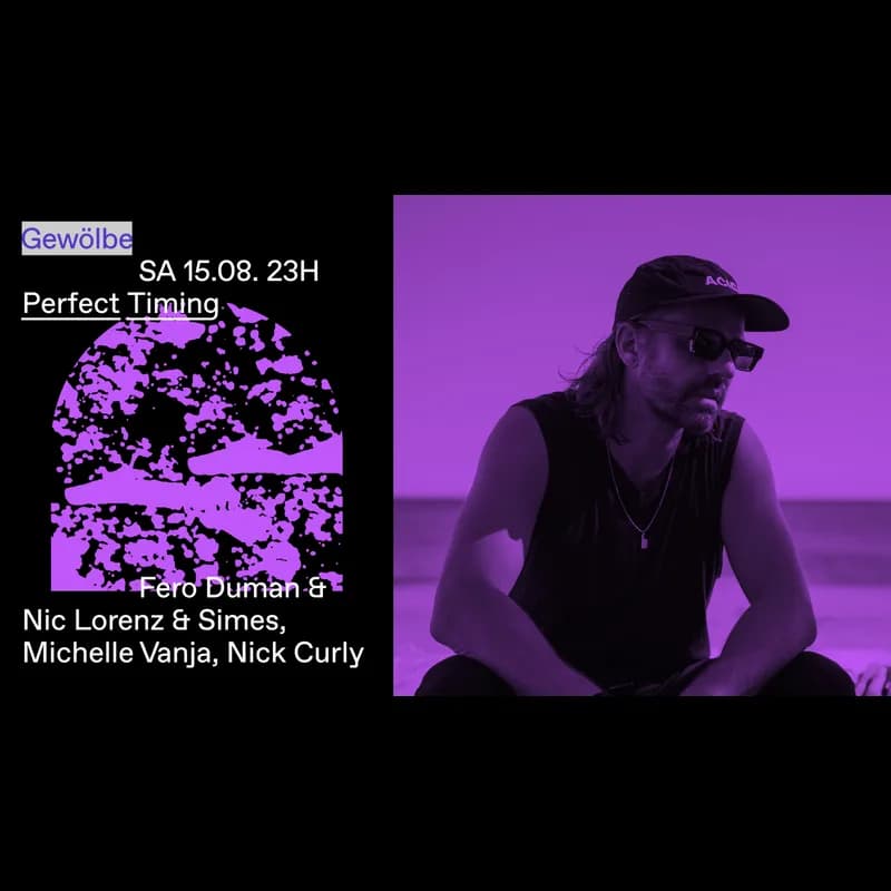 Flyer: Perfect Timing with Fero Duman & Nic Lorenz & SIMES, Michelle Vanja, Nick Curly Flyer: Perfect Timing with Fero Duman & Nic Lorenz & SIMES, Michelle Vanja, Nick Curly