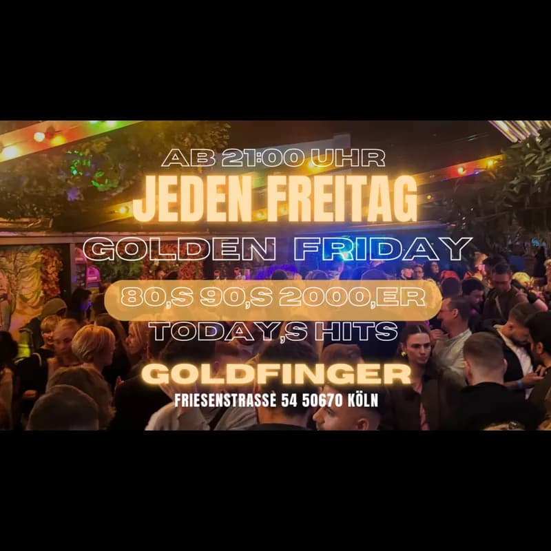 Flyer: GOLDEN Friday 80er 90er & 2000er - Open Air & Indoor Flyer: GOLDEN Friday 80er 90er & 2000er - Open Air & Indoor